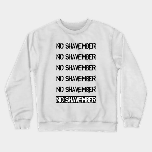 no shave november Crewneck Sweatshirt by NROZ